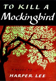 To Kill a Mocking Bird (Harper Lee)