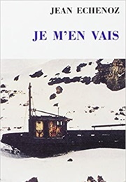 Je M'en Vais (Jean Echenoz)