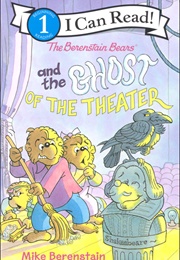 The Berenstain Bears and the Ghost of the Theater (Stan and Jan Berenstain)