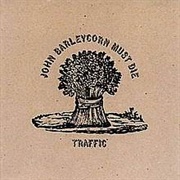 Traffic - John Barleycorn Must Die