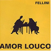 Amor Louco – Fellini (1990)