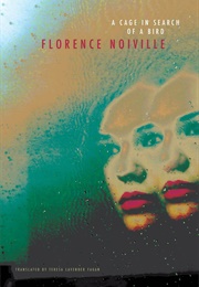 A Cage in Search of a Bird (Florence Noiville)