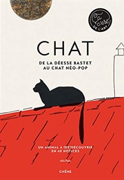 Chat: De La Déesse Bastet Au Chat Néo-Pop (Alix Paré)