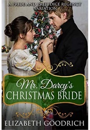 Mr. Darcy's Christmas Bride (Elizabeth Goodrich)