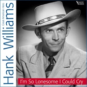Hank Williams - I&#39;m So Lonesome I Could Cry