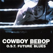 Yoko Kanno & the Seatbelts, Cowboy Bebop: Future Blues