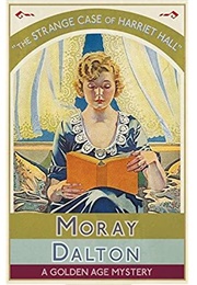 The Strange Case of Harriet Hall (Moray Dalton)