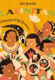 Latinitas: Celebrating 40 Big Dreamers (Juliet Menendez)