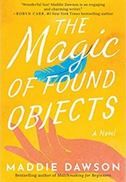 The Magic of Found Objects (Maggie Dawson)