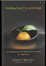 Finding God in All Things (William A. Barry)