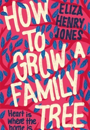 How to Grow a Family Tree (Eliza Henry-Jones)