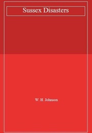 Sussex Disasters (W.H. Johnson)