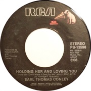 Holding Her and Loving You - Earl Thomas Conley