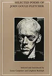 Selected Poems of John Gould Fletcher (John Gould Fletcher)