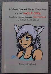 A Witch Cursed Me to Turn Into a Cute Wolf Girl (Luna Vianne)