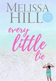 Every Little Lie (Melissa Hill)