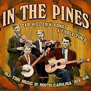 In the Pines: Tar Heel Folk Songs & Fiddle Tunes