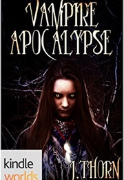 Vampire Apocalypse (J Thorn)