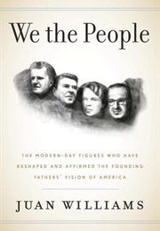 We the People: The Modern-Day Figures Who Have Reshaped and Affirmed the Founding Fathers' Vision (Juan Williams)
