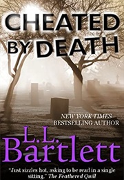 Cheated by Death (L L Barlett)