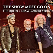 The Show Must Go On: The Queen + Adam Story