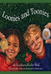 Loonies and Toonies: A Canadian Number Book (Michael Ulmer)
