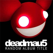 Random Album Title (Deadmau5, 2008)