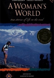 A Woman's World: True Stories of Life on the Road (Marybeth Bond)