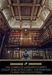 The Complete Harvard Classics Collection (Various Authors)