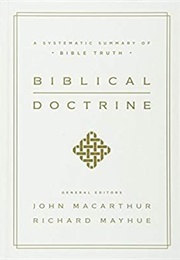 Biblical Doctrine (John Macarthur & Richard Mayhue)