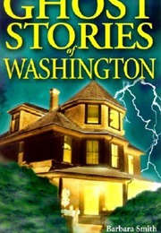 Ghost Stories of Washington (Barbara Smith)