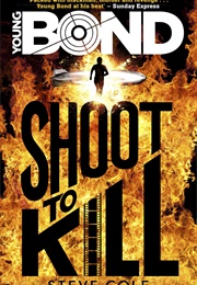 Shoot to Kill (Steve Cole)