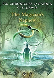 The Chronicles of Narnia: The Magician's Nephew (C. S. Lewis)
