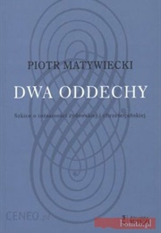 Dwa Oddechy. Szkice O Tożsamości Żydowskiej I Chrześcijańskiej (Piotr Matywiecki)