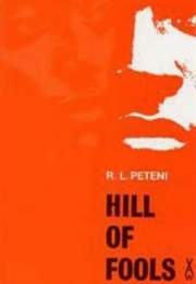 Hill of Fools (R. L. Peteni)