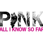 All I Know So - Pink