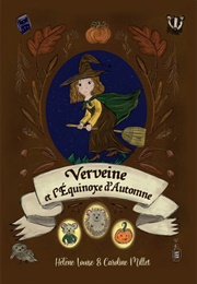 Verveine Et L'équinoxe D'Automne (Hélène Louise)