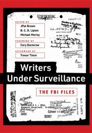 Writers Under Surveillance: The FBI Files (Jpat Brown, Et. Al)
