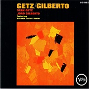 Getz/Gilberto (João Gilberto and Stan Getz, 1964)