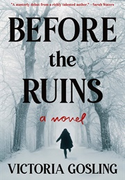 Before the Ruins (Victoria Gosling)