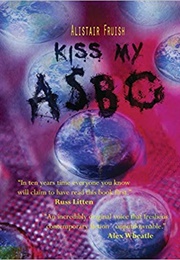 Kiss My Asbo (Alistair Fruish)