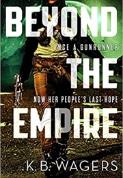 Beyond the Empire (K. B. Wagers)