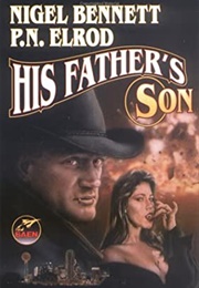 His Father&#39;s Son (P. N. Elrod)