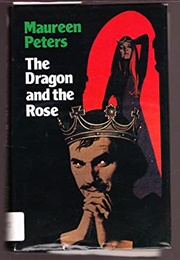Dragon and the Rose (Maureen Peters)