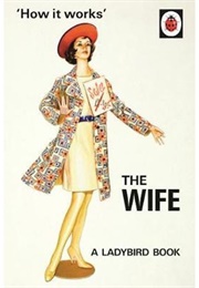 How It Works: The Wife (Jason Hazeley)