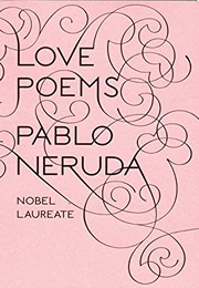 Love Poems (Pablo Neruda)