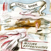 Uphill Work - Missing Opportunities