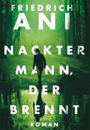 Nackter Mann, Der Brennt (Friedrich Ani)