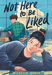 Not Here to Be Liked (Michelle Quach)