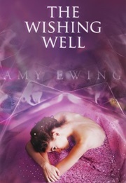 The Wishing Well (Amy Ewing)